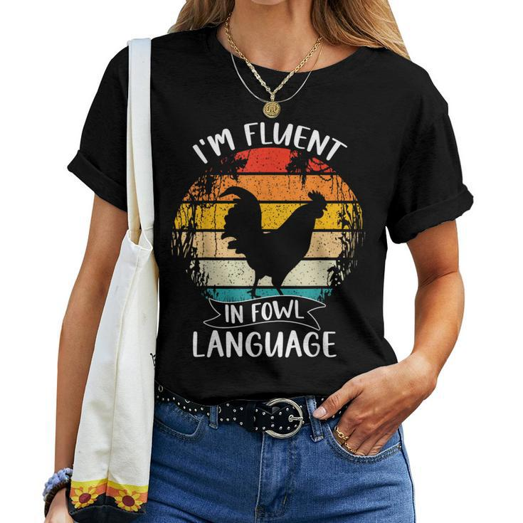 Chicken Retro Vintage I’M Fluent In Fowl Language Women T-shirt