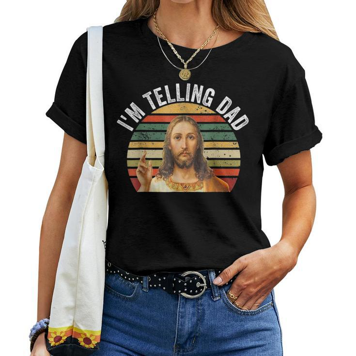Religious Christian Jesus Meme I'm Telling Dad Women T-shirt