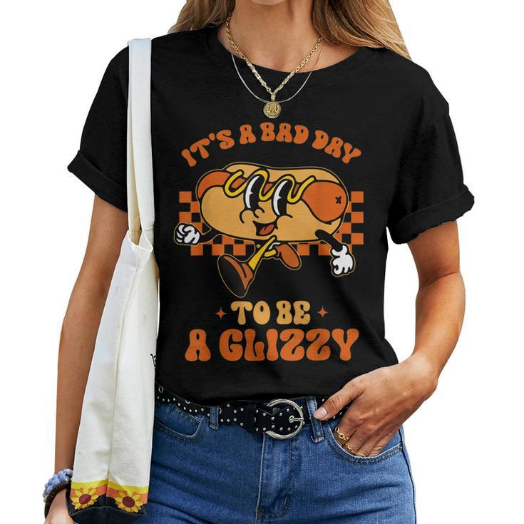 Groovy It's A Bad Day To Be A Glizzy Hot Dog Humor Women T-shirt
