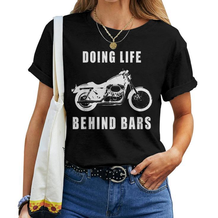 Life Behind Bars Motorcycle Biker For Women Women T-shirt
