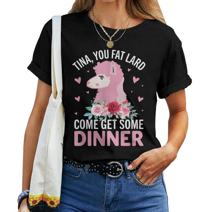 Llama Saying Tina You Fat Lard Alpaca Women T-shirt