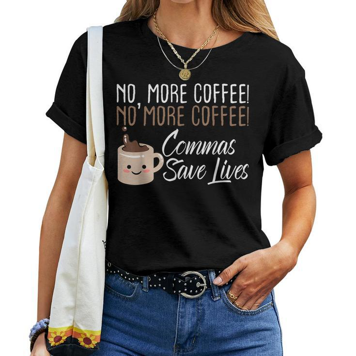 No More Coffee Commas Save Lives English Teacher Women T-shirt
