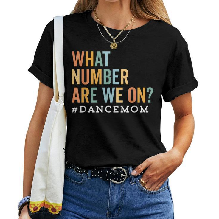 What Number Are We On Dance Mom Life Competition Women T-shirt