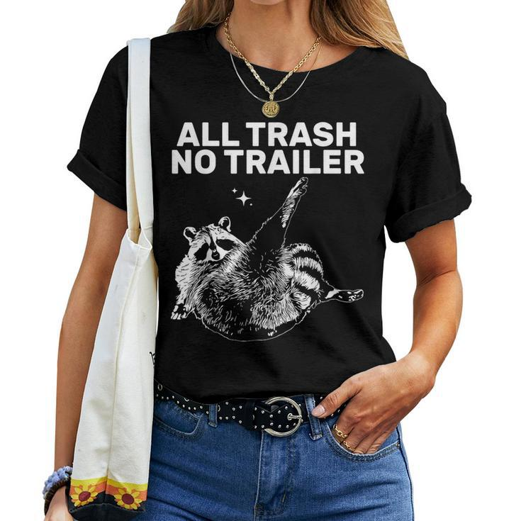 Sarcastic Raccoon All Trash No Trailer For Women Women T-shirt