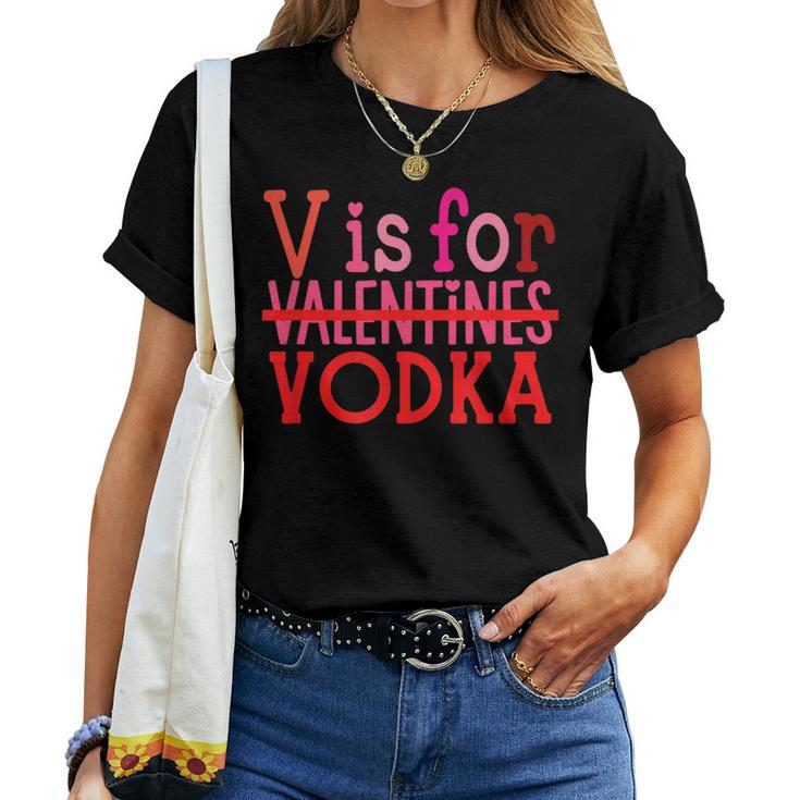 V Is For Vodka Drinking Valentine's Day Women T-shirt
