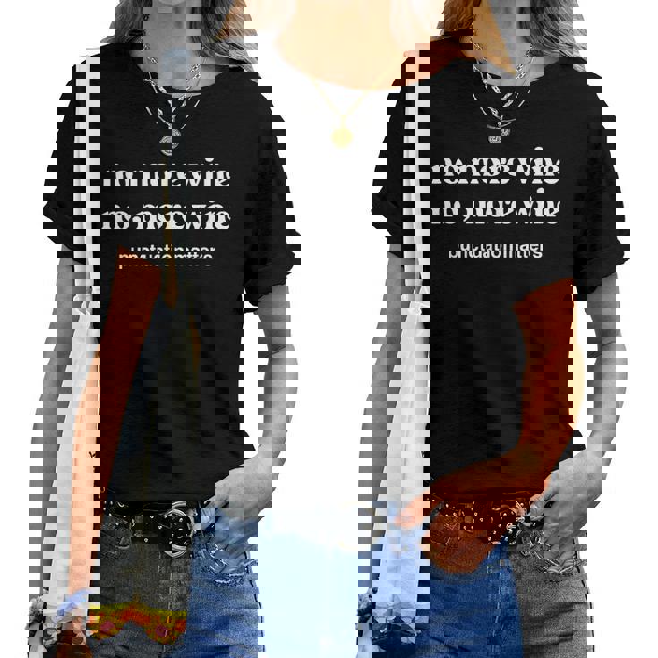 Wine More Wine Themed Women T-shirt