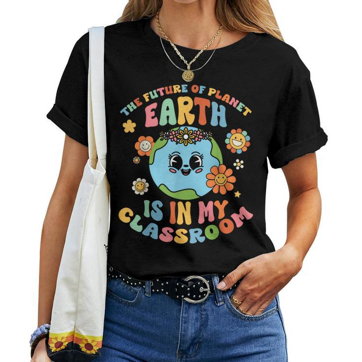 Future Planet Earth Is In My Classroom Groovy Proud Teacher Women T-shirt