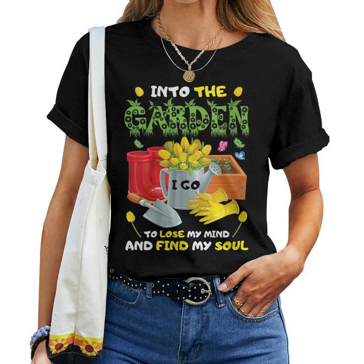 Into The Garden I Go To Lose My Mind And Find My Soul Women T-shirt