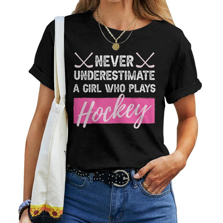 Girl Hockey Never Underestimate A Girl Who Plays Ice-Hockey Women T-shirt