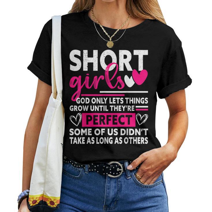 Short Girls God Only Lets Things Grow Short Cute Women T-shirt