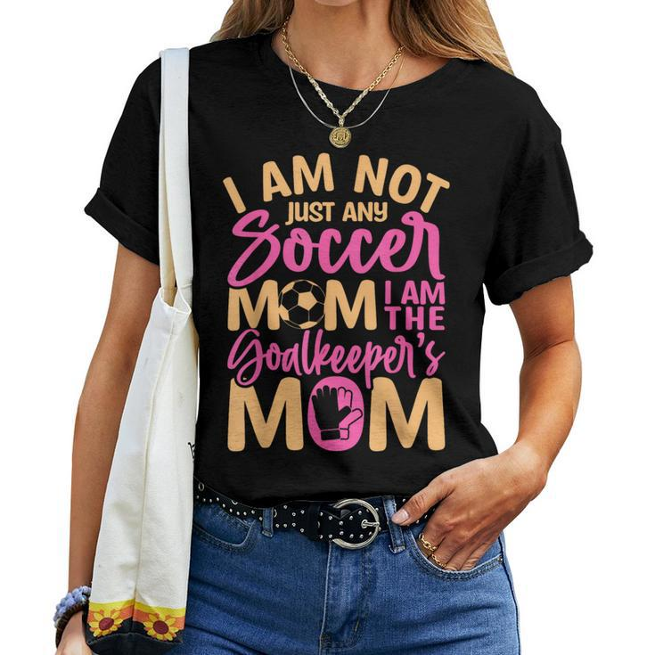 Goalkeeper Mom Soccer Goalie Mama Women Women T-shirt
