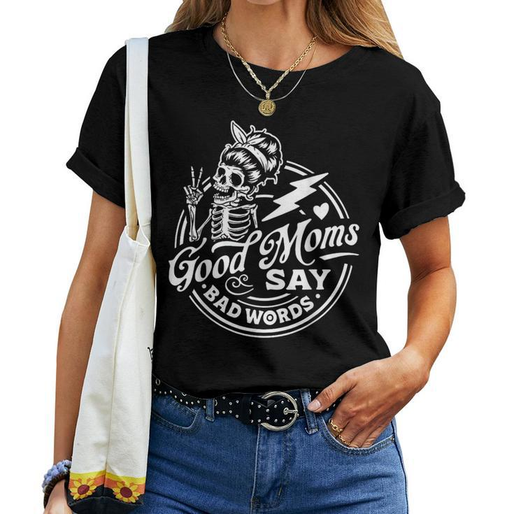 Good Mom Says Bad Words Messy Bun Skull Thanksiving Women T-shirt