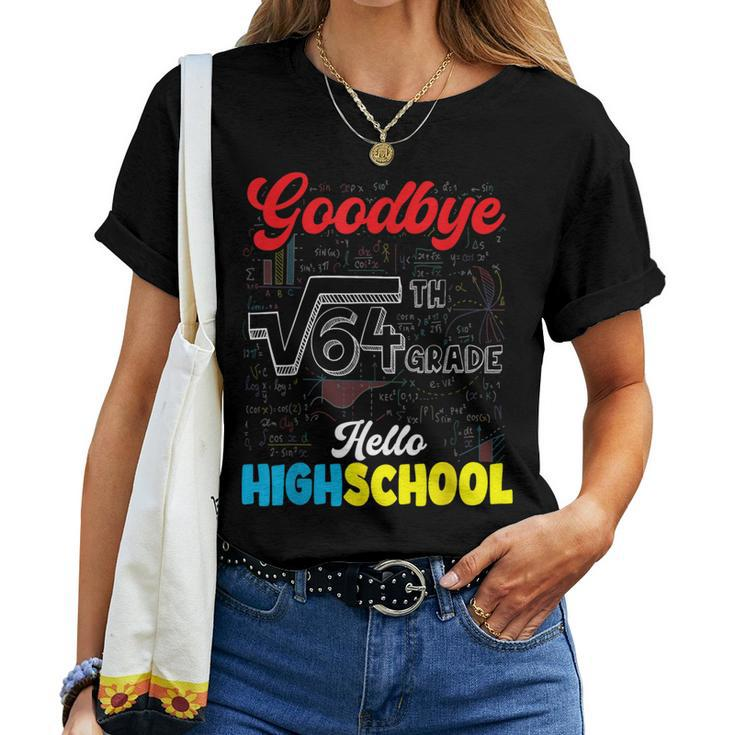 Goodbye 8Th Grade Hello Highschool Graduation Boys Girls Women T-shirt