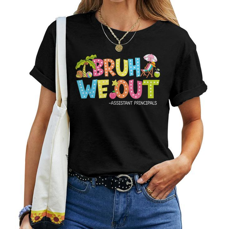 Groovy Bruh We Out Assistant Principals Last Day Of School Women T-shirt