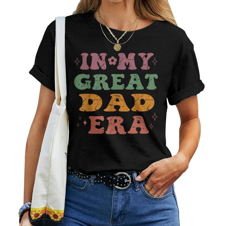 Groovy In My Cool Dad Era Great Daddy Era Fathers Day Women T-shirt