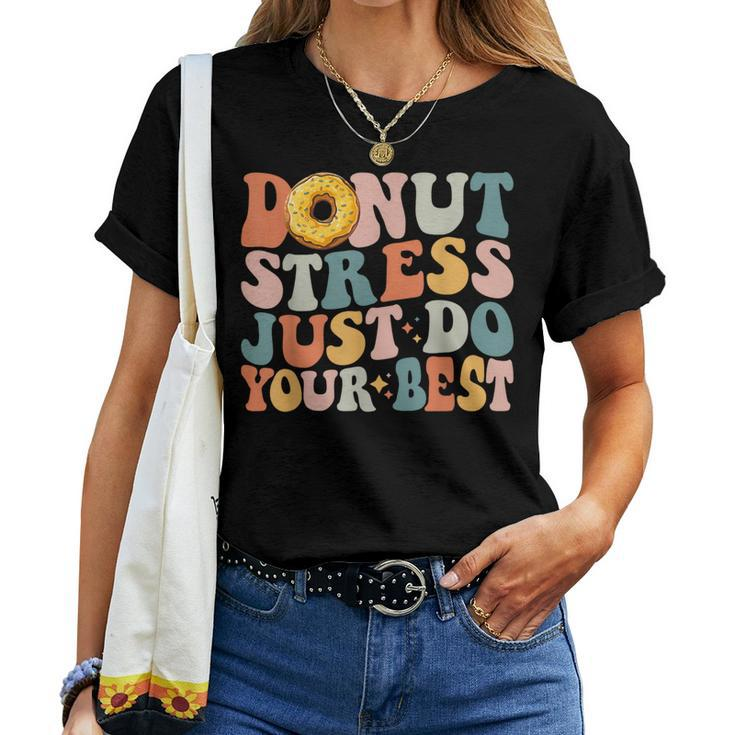 Groovy Donut Stress Just Do Your Best Teachers Testing Day Women T-shirt