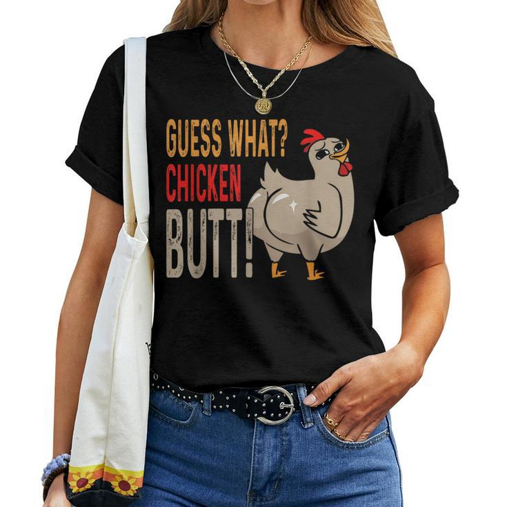 Guess What Chicken Butt Dad Siblings Friends Humor Women T-shirt