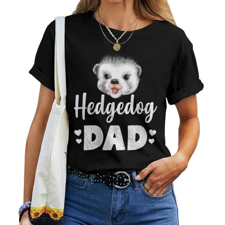 Hedgehog Dad Hedgehog Humor Women T-shirt