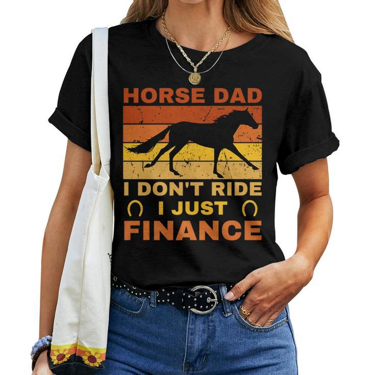 Horse Dad I Don't Ride Just Finance Horse Riders Women T-shirt