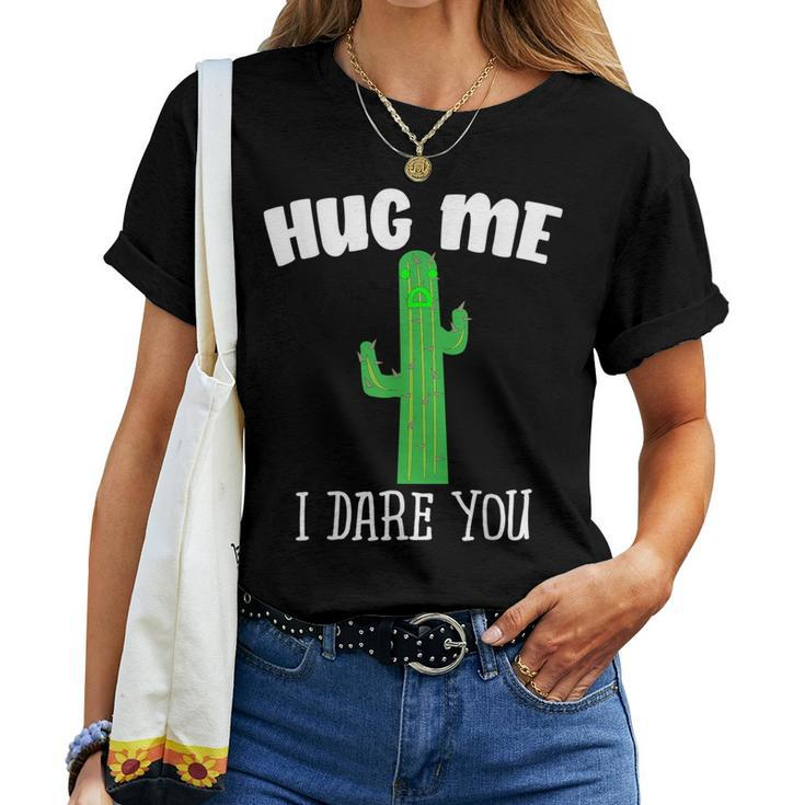 Hug Me I Dare You Cute Cactus Not A Hugger Women T-shirt