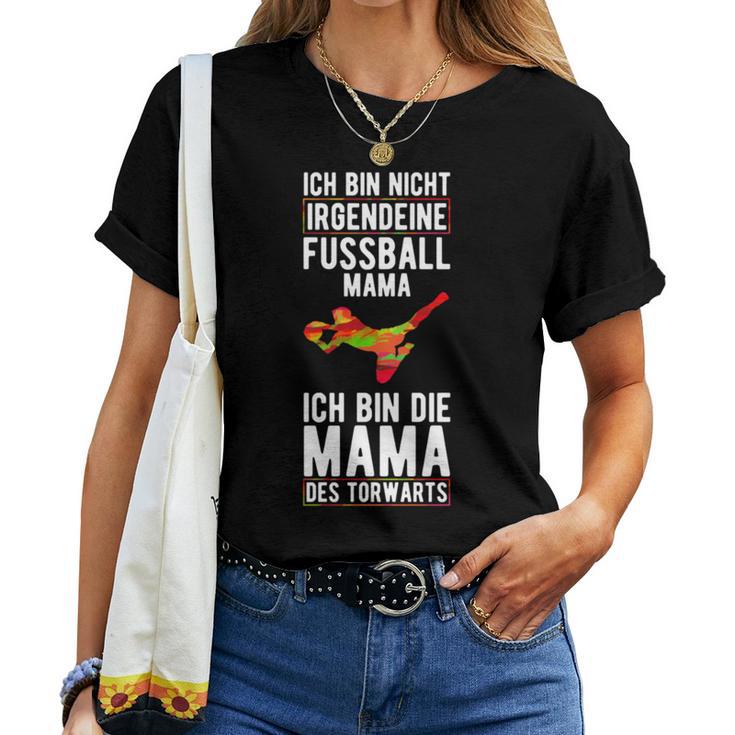 Ich Bin Nicht Irgendeine Football Mama Des Goalkeeper Athletes T-shirt Frauen