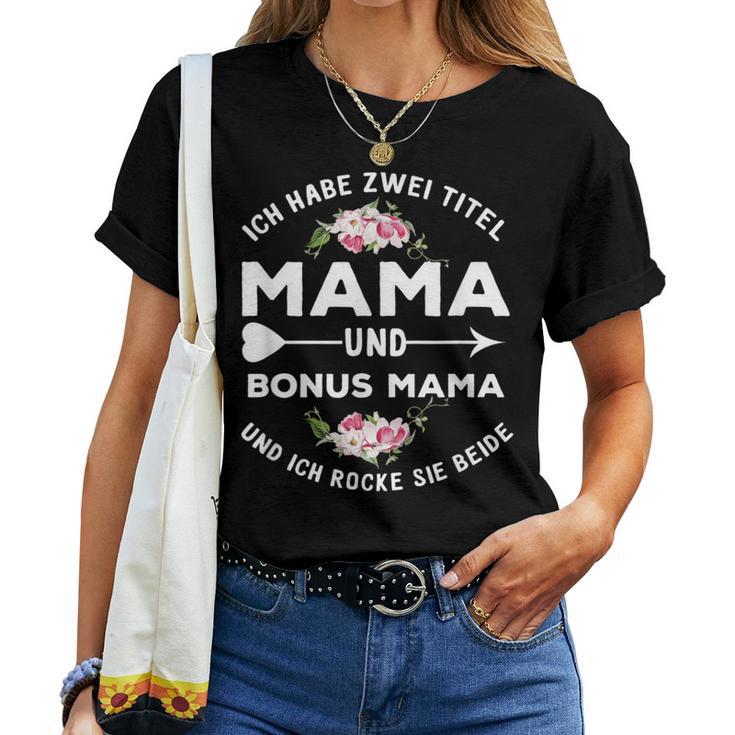 Ich Habe Zwei Titel Mama Und Bonus Mama Rocke Sie Beide T-shirt Frauen