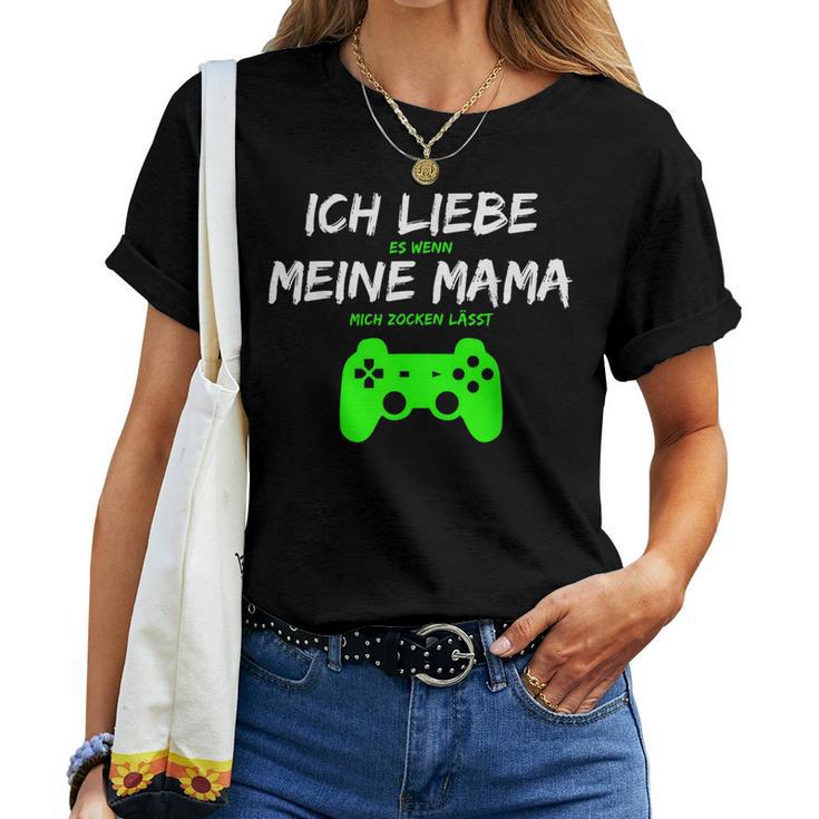 Ich Liebe Es Wenn Meine Mama Mich Zocken Lässt T-shirt Frauen