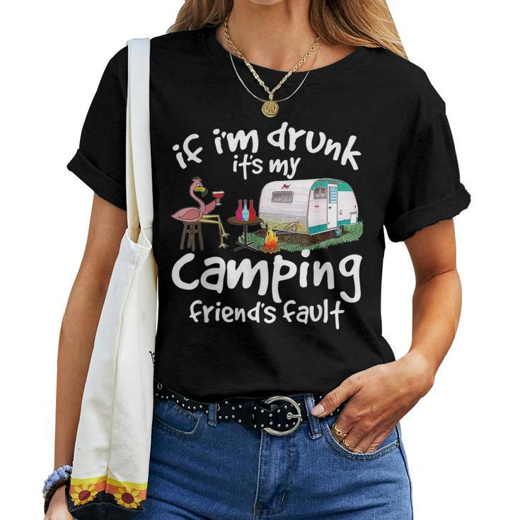 If I'm Drunk It's My Camping Friend's Fault Flamingo Women T-shirt