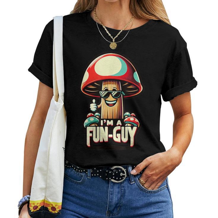 I'm A Fun-Guy' Amusing Mushroom Enthusiast's Pun Women T-shirt
