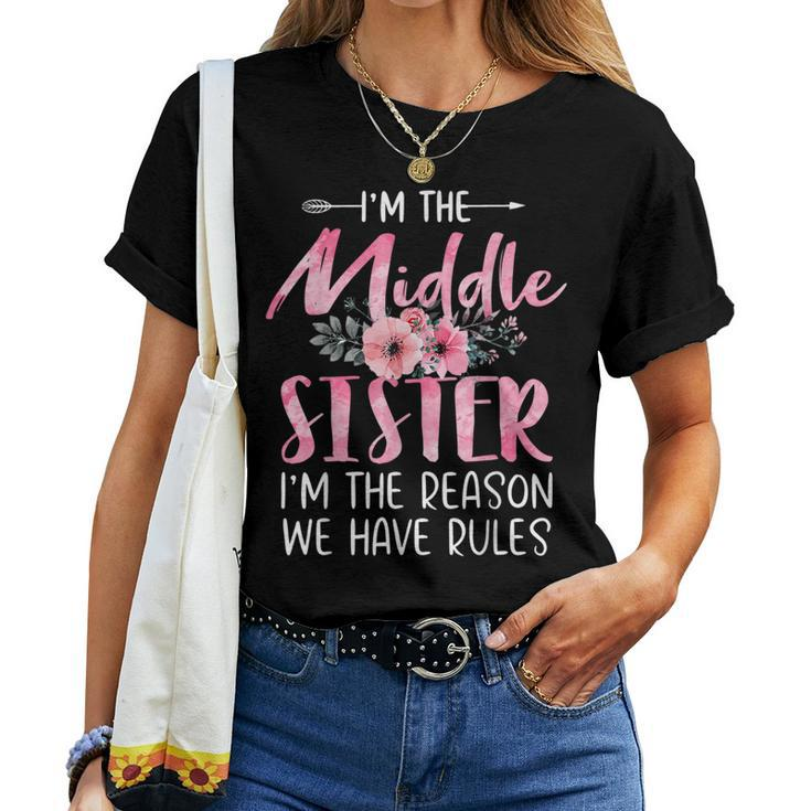 I'm The Middle Sister I Am Reason We Have Rules Floral Cute Women T-shirt