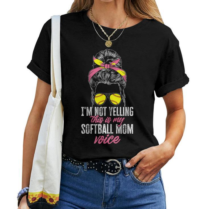 I'm Not Yelling This Is My Softball Mom Voice Women T-shirt
