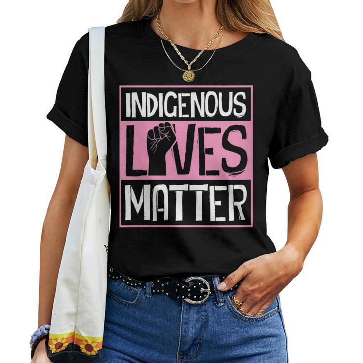 Indigenous Lives Matter Native American Tribe Rights Protest Women T-shirt