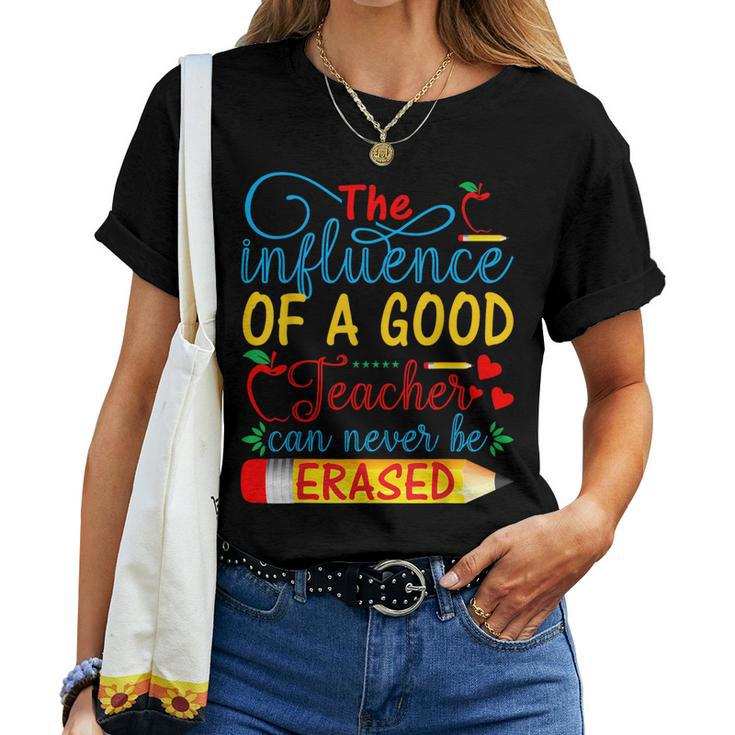 The Influence Of A Good Teacher Can Never Be Erased Women T-shirt