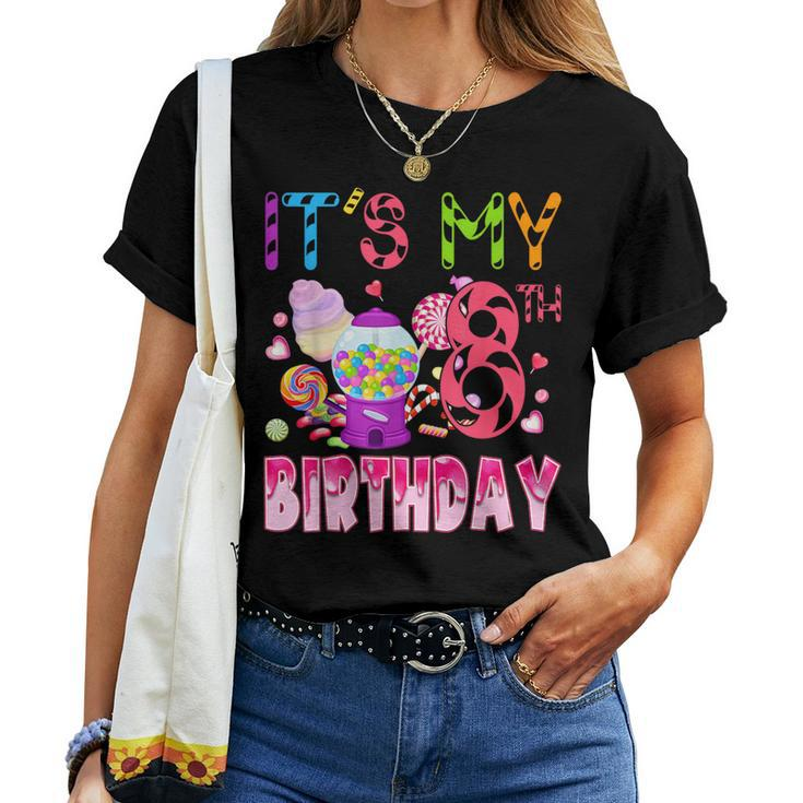 Its My 8Th Birthday Candy Candyland Birthday Girl 8 Year Old Women T-shirt