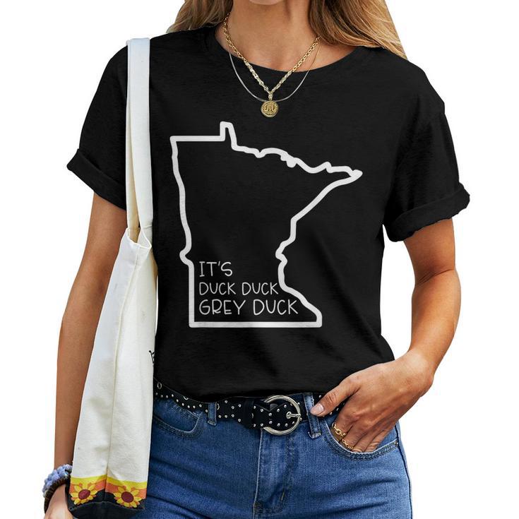 It's Duck Duck Grey Duck Minnesota Talk Language Women T-shirt