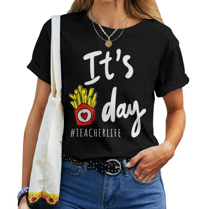 It's Fry Day Teacher Life Women T-shirt