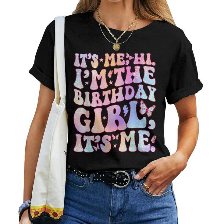Its Me Hi I'm Birthday Girl Its Me Groovy For Girls Women Women T-shirt