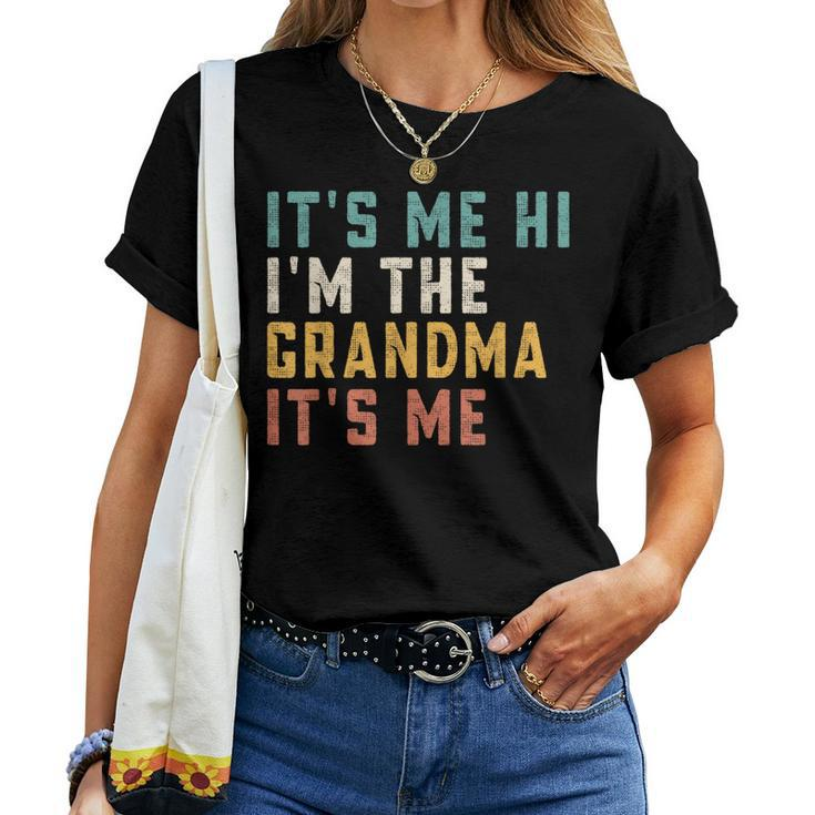 It's Me Hi I'm The Grandma It's Me Dad Grandma Women T-shirt