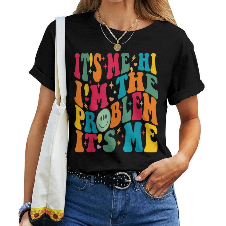 It's-Me Hi I'm The Problem It's-Me Meme Vintage Groovy Women T-shirt
