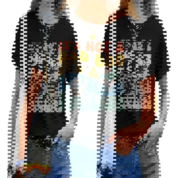 It's Not A Dad Bod It's A Father Figure Groovy Father's Day Women T-shirt