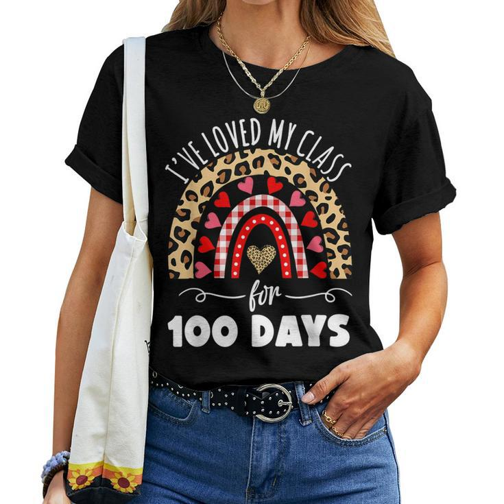 I've Loved My Class For 100 Days Rainbow Valentine Teacher Women T-shirt