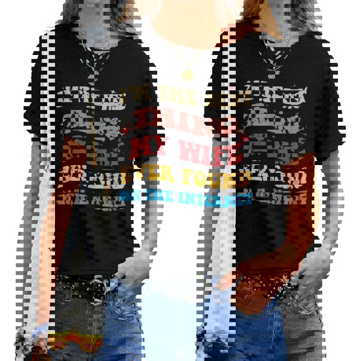 Je Suis La Meilleure Chose Que Ma Ait Jamais Trouvée Sur Internet T-shirt femme
