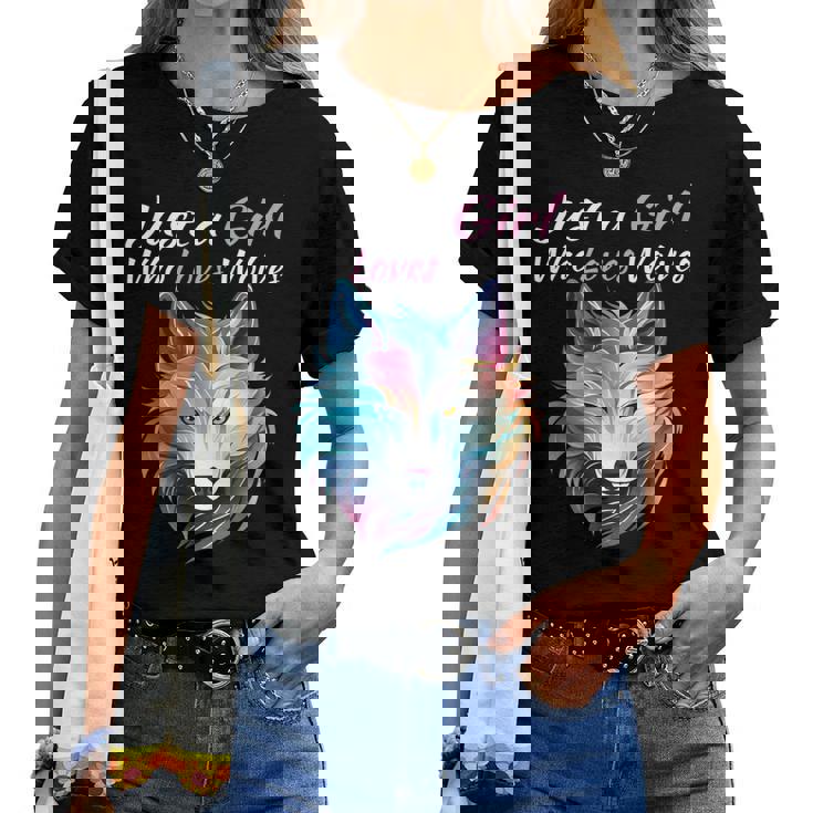 Just A Girl Who Loves Wolves Girls Wolf Women T-shirt Just A Girl Who Loves Wolves Girls Wolf Women T-shirt