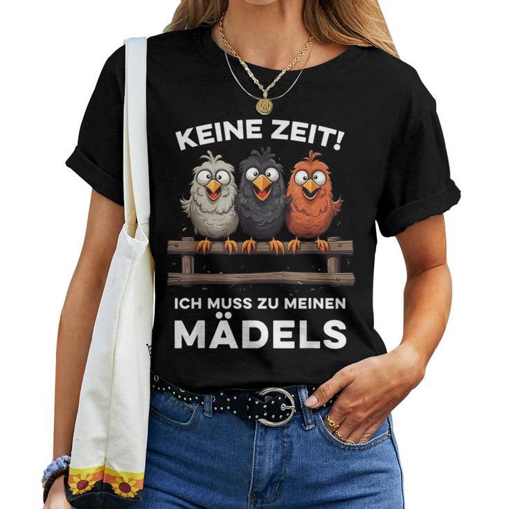 Keine Zeit Ich Muss Zu Meinen Mädels Chicken T-shirt Frauen