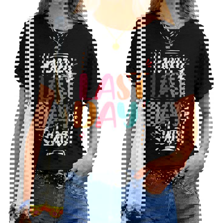 Last Day Of School Teacher End Of School Year Summer Break Women T-shirt