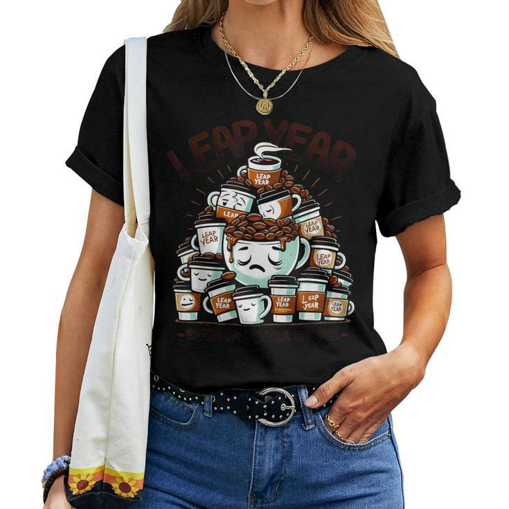 Leap Year Extra Day Extra Coffee Caffeine Lovers February 29 Women T-shirt