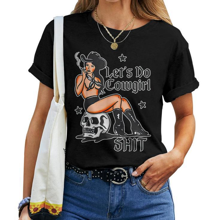 Let's Do Cowgirl Shit Western Skull Pinup Girl Smoking Women T-shirt