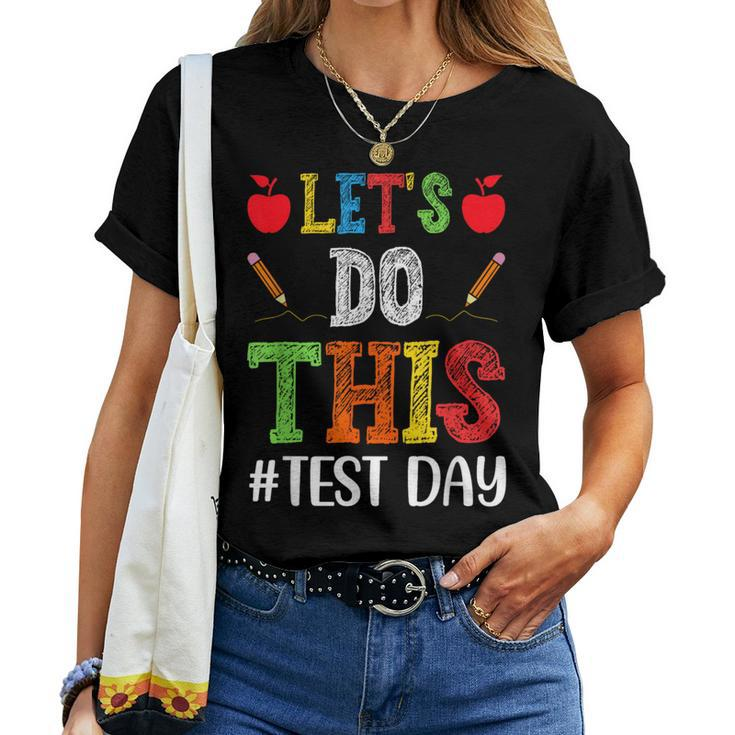 Let's Do This Test Day Motivational Testing Teacher Student Women T-shirt