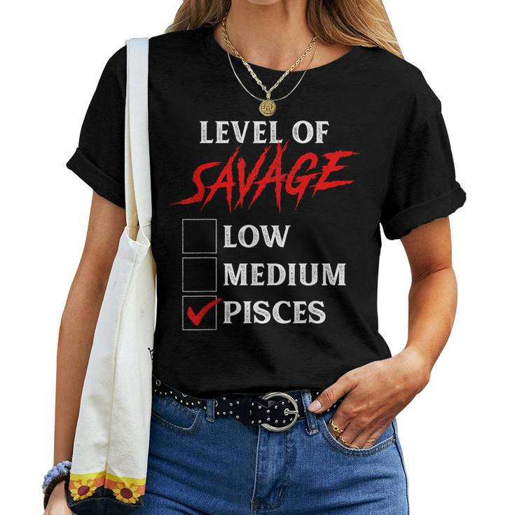 Level Of Savage Pisces Zodiac Queen King Girl Women T-shirt