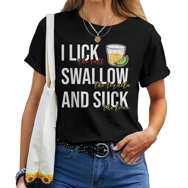 I Lick Salt Swallow Tequila Suck Lime Cinco De Mayo Drinking Women T-shirt